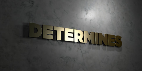 Determines - Gold text on black background - 3D rendered royalty free stock picture. This image can be used for an online website banner ad or a print postcard.