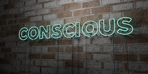 CONSCIOUS - Glowing Neon Sign on stonework wall - 3D rendered royalty free stock illustration.  Can be used for online banner ads and direct mailers..
