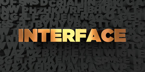 Interface - Gold text on black background - 3D rendered royalty free stock picture. This image can be used for an online website banner ad or a print postcard.