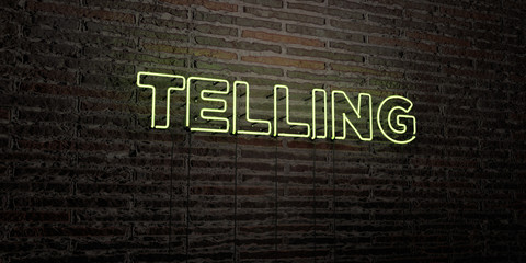TELLING -Realistic Neon Sign on Brick Wall background - 3D rendered royalty free stock image. Can be used for online banner ads and direct mailers..