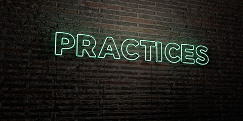 PRACTICES -Realistic Neon Sign on Brick Wall background - 3D rendered royalty free stock image. Can be used for online banner ads and direct mailers..