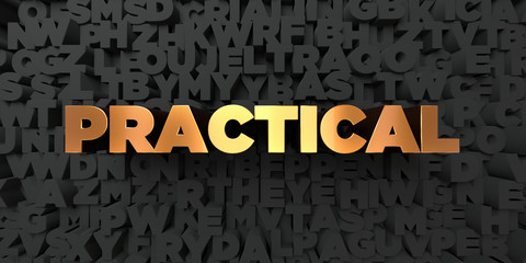 Practical - Gold text on black background - 3D rendered royalty free stock picture. This image can be used for an online website banner ad or a print postcard.