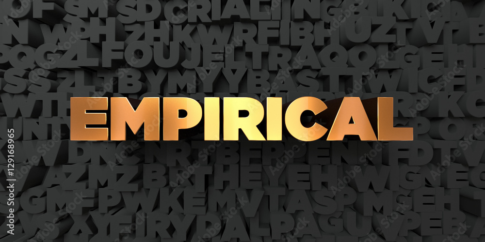 Fototapete empirical - gold text on black background - 3d rendered royalty free stock picture. this image can b