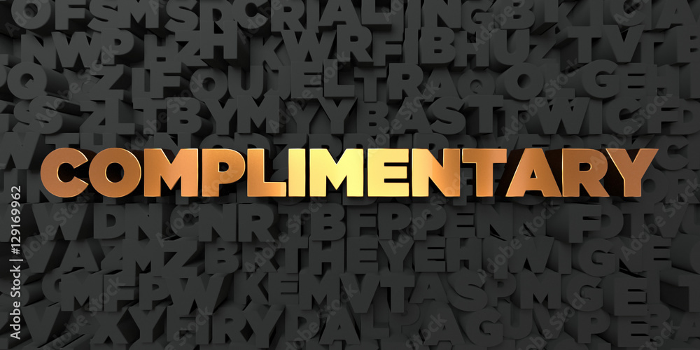 Fototapete complimentary - gold text on black background - 3d rendered royalty free stock picture. this image c