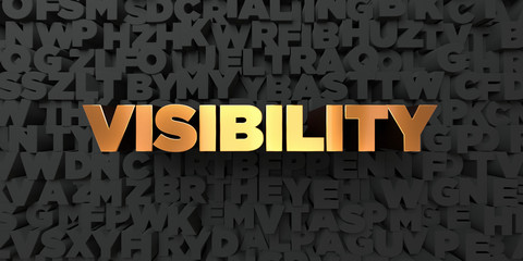 Visibility - Gold text on black background - 3D rendered royalty free stock picture. This image can be used for an online website banner ad or a print postcard.
