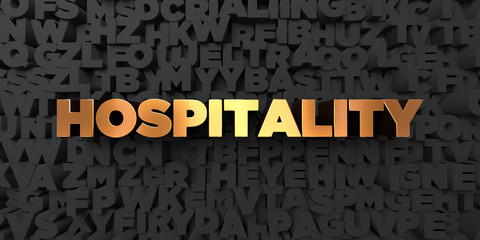 Hospitality - Gold text on black background - 3D rendered royalty free stock picture. This image can be used for an online website banner ad or a print postcard.