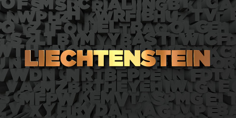 Liechtenstein - Gold text on black background - 3D rendered royalty free stock picture. This image can be used for an online website banner ad or a print postcard.