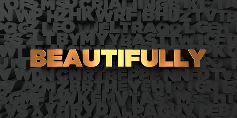 Beautifully - Gold text on black background - 3D rendered royalty free stock picture. This image can be used for an online website banner ad or a print postcard.