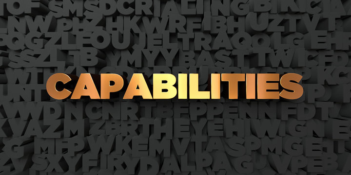 Capabilities - Gold text on black background - 3D rendered royalty free stock picture. This image can be used for an online website banner ad or a print postcard.