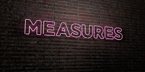 MEASURES -Realistic Neon Sign on Brick Wall background - 3D rendered royalty free stock image. Can be used for online banner ads and direct mailers..