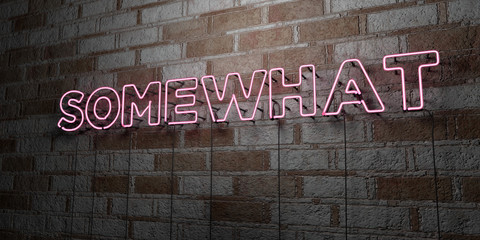 SOMEWHAT - Glowing Neon Sign on stonework wall - 3D rendered royalty free stock illustration.  Can be used for online banner ads and direct mailers..