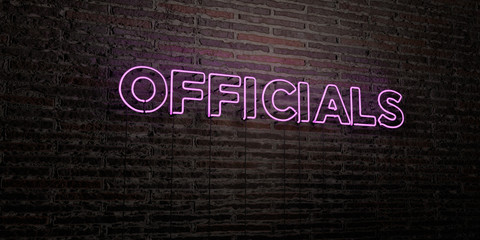 OFFICIALS -Realistic Neon Sign on Brick Wall background - 3D rendered royalty free stock image. Can be used for online banner ads and direct mailers..