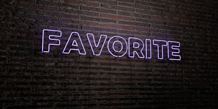 FAVORITE -Realistic Neon Sign on Brick Wall background - 3D rendered royalty free stock image. Can be used for online banner ads and direct mailers..