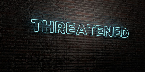 THREATENED -Realistic Neon Sign on Brick Wall background - 3D rendered royalty free stock image. Can be used for online banner ads and direct mailers..