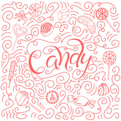 Hand drawn lettering. Candy. Label with candy, lollipop, gum. Design template with delicious elements