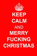 Keep calm and merry fucking Christmas