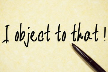 I object to that text write on paper