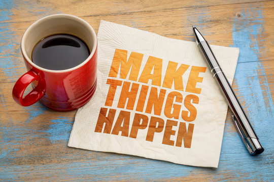 Make things happen