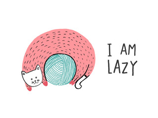I Am Lazy, Cat on a ball of yarn, hand drawn vector illustration