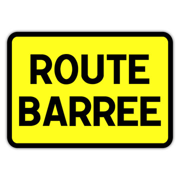 Panneau de chantier en France : Route barr&eacute;e