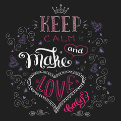 keep calm and make love,cute hand drawn lettering with hearts,