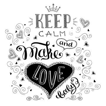 keep calm and make love,cute hand drawn lettering with hearts,