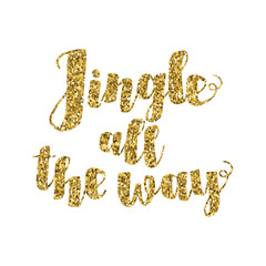 Jingle all the Way Christmas carol inspirational quote. Elegant Ink hand lettering isolated on white background. Typographical Backdrop. Postcard, poster, T-shirt, textile design. Vector illustration.