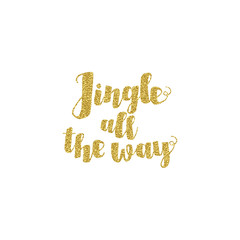 Fototapeta premium Jingle all the Way Christmas carol inspirational quote. Elegant Ink hand lettering isolated on white background. Typographical Backdrop. Postcard, poster, T-shirt, textile design. Vector illustration.