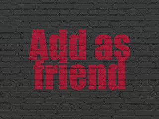 Obraz premium Social media concept: Add as Friend on wall background