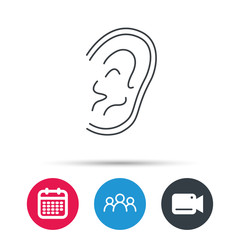 Ear icon. Hear or listen sign. Deaf human symbol. Group of people, video cam and calendar icons. Vector