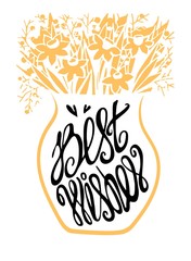 Vase of flowers vector illustration hand drawn . Best wishes card , birthday card. lettering hand painted.