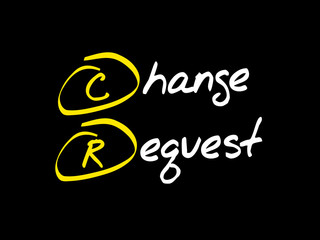 CR - Change Request, acronym business concept