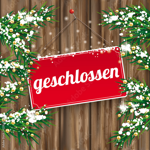 "Schild Geschlossen Weihnachten Tannenzweige Schnee ...