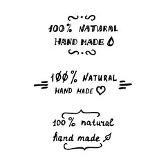 Hand drawing Inscriptions 100% Hand made, natural. Vector littering.