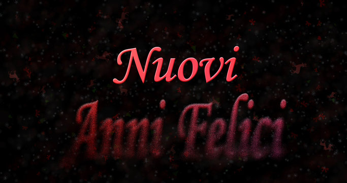 Happy New Year text in Italian "Nuovi anni felici" turns to dust from bottom on black background