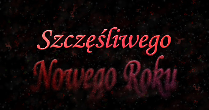 Happy New Year text in Polish "Szczesliwego Nowego Roku" turns to dust from bottom on black background