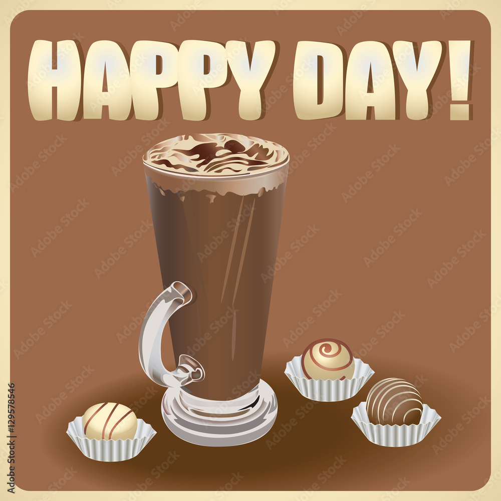 Wall mural Сoffee latte with cream and chocolates. Vector image. Design the dessert menu, brochures, banners, flyers