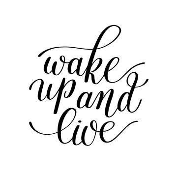 Wake Up and Live, Motivational Quote, Handwritten Illustration i