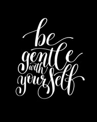 Be Gentle With Yourself. Motivational Quote. Hand Drawn Text Phr
