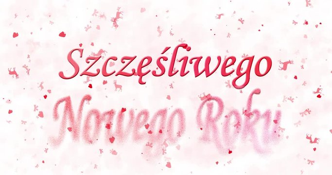 Happy New Year text in Polish "Szczesliwego Nowego Roku" formed from dust and turns to dust horizontally on white animated background
