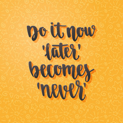 Motivational quote hand lettering. Inspirational poster. Template for print design.