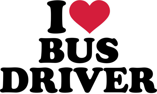 I love bus driver