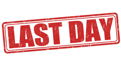 Last day sign or stamp