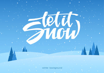 Fototapeta na wymiar Vector illustration: Hand lettering of Let it Snow on blue winter background.