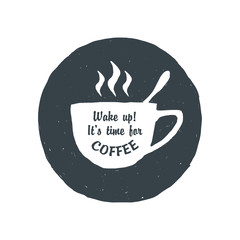 Hand drawn vintage coffee cup. Sketch style. Vector illustration. T-shirt print. Poster. Logo. Hipster. Lettering.