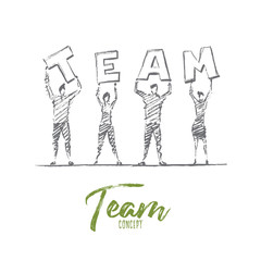 Vector hand drawn team concept sketch. Group of people standing and holding letters of the word TEAM on raised hands. Lettering Team concept