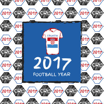 Football hand drawn pattern. With Croatia country flag and t-shirt. 2017 Football Year.