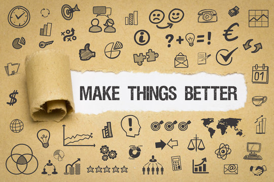 Make things better 