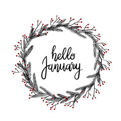 Hello January Hand Lettering Greeting Card. Vector Illustration. Modern Calligraphy. Winter Wreath. Circle Frame