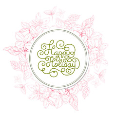 Gift card with hand lettering Happy Holiday and bloom silhouette. Vector illustration for your design